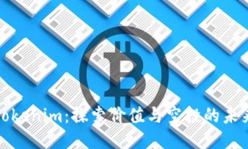 Tokenim：探索價(jià)值與空投的未來(lái)