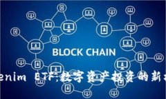 Tokenim ETF：數(shù)字資產(chǎn)投資的新機(jī)遇